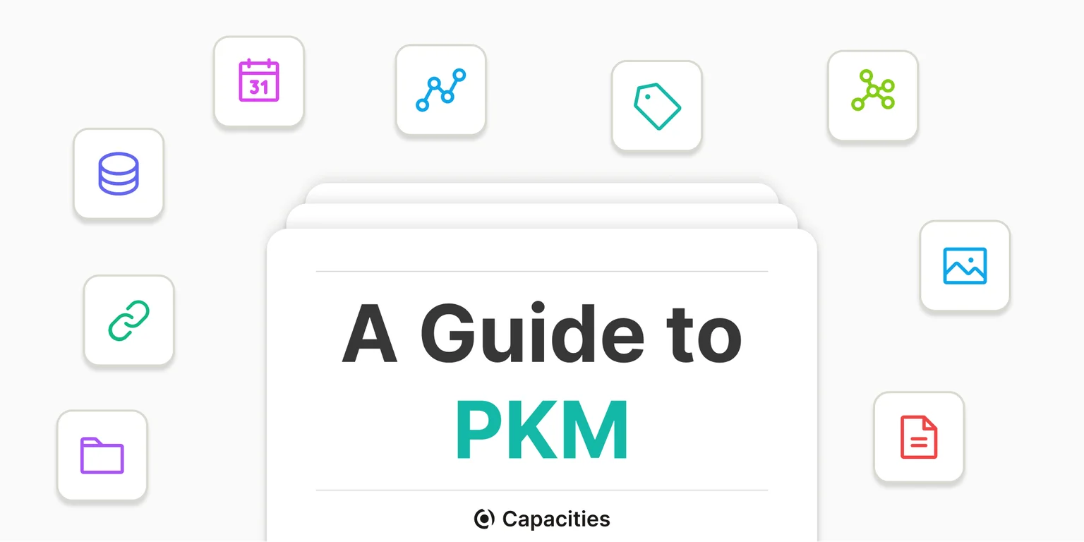 A Guide to Personal Knowledge Management with Capacities